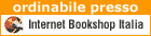Ordinabile presso Internet Bookshop Italia